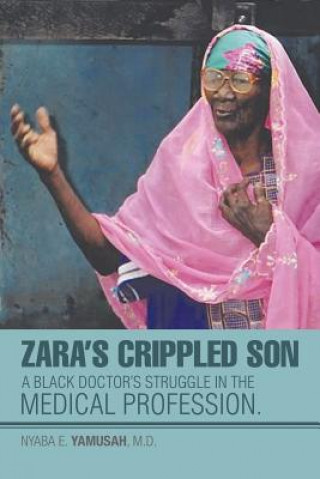 Книга Zara's Crippled Son Nyaba E Yamusah M D