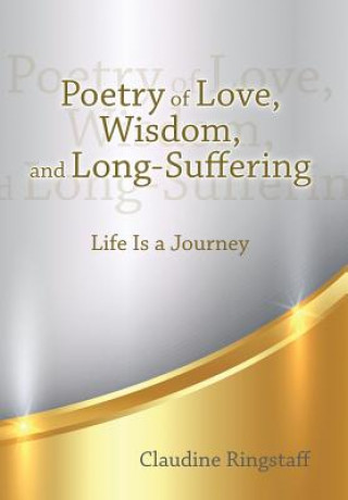 Kniha Poetry of Love, Wisdom, and Long-Suffering Claudine Ringstaff