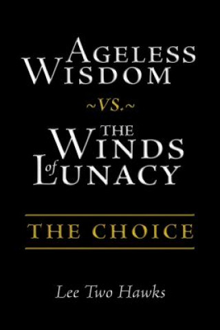 Libro Ageless Wisdom vs. The Winds of Lunacy Lee Two Hawks