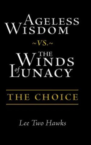 Carte Ageless Wisdom vs. The Winds of Lunacy Lee Two Hawks
