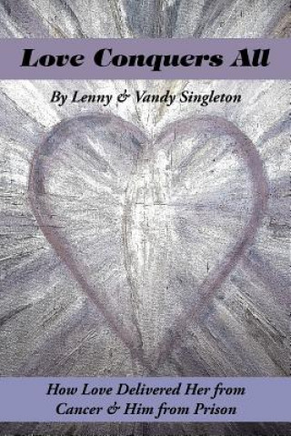 Kniha Love Conquers All Lenny & Vandy Singleton