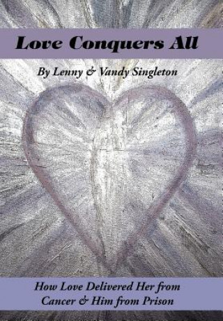 Knjiga Love Conquers All Lenny & Vandy Singleton