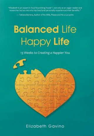 Könyv Balanced Life Happy Life Elizabeth Gavino