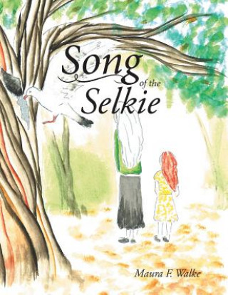 Könyv Song of the Selkie Maura F Walke