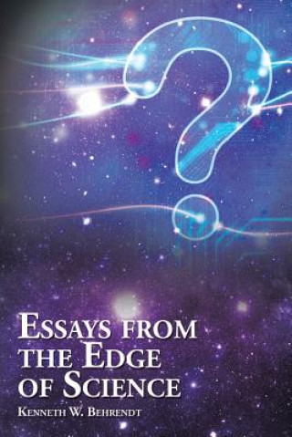 Książka Essays from the Edge of Science Kenneth W Behrendt