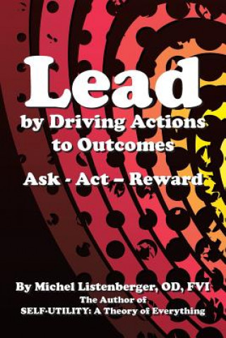 Knjiga Lead by Driving Actions to Outcomes Listenberger