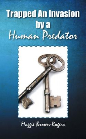 Buch Trapped An Invasion by a Human Predator Maggie Brown-Rogers