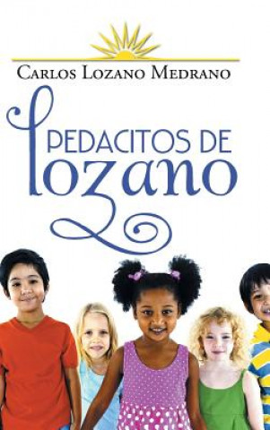 Kniha Pedacitos de Lozano Carlos Lozano Medrano