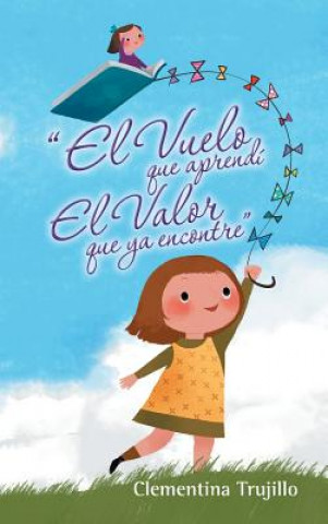 Buch Vuelo que aprendi El Valor que ya encontre Clementina Trujillo