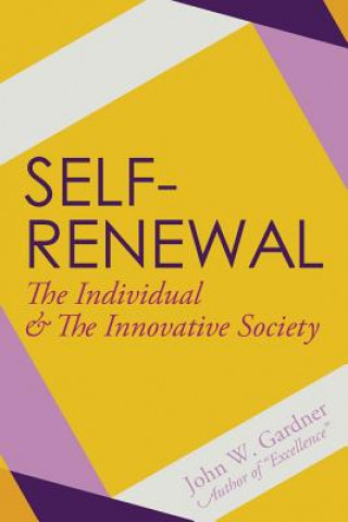 Könyv Self-Renewal the Individual and the Innovative Society John W Gardner
