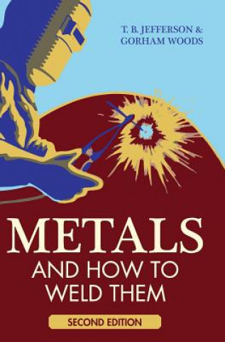 Kniha Metals And How To Weld Them Gorham Woods
