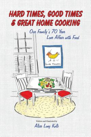 Buch Hard Times, Good Times & Great Home Cooking Alice Kolb