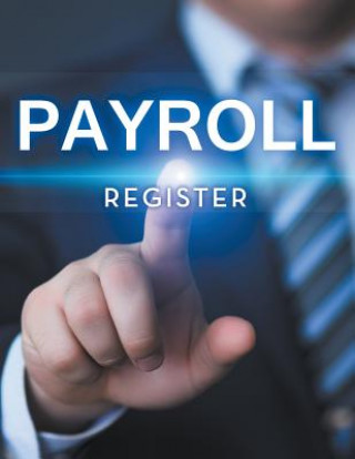 Kniha Payroll Register Speedy Publishing LLC