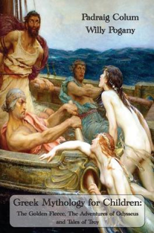 Könyv Greek Mythology for Children Padraig Colum