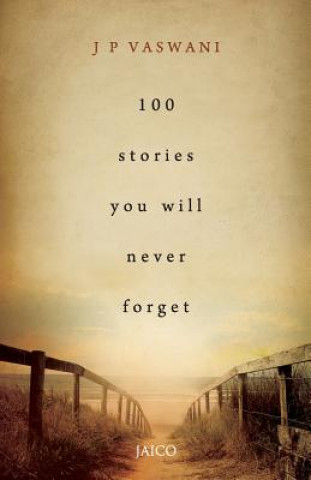 Kniha 100 StorIes You Will Never Forget J. P. Vaswani