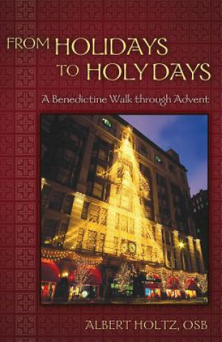 Libro From Holidays to Holy Days O.S.B. Albert Holtz