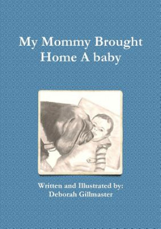 Könyv My Mommy Brought Home A baby Deborah Gillmaster