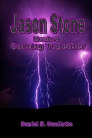 Buch Jason Stone (Book IV) Coming Together Daniel E. Ouellette