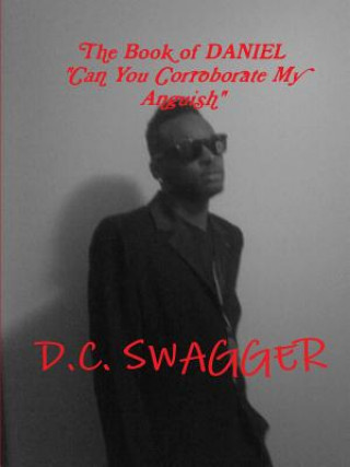 Kniha Book of Daniel, Can You Corroborate My Anguish? D.C. Swagger