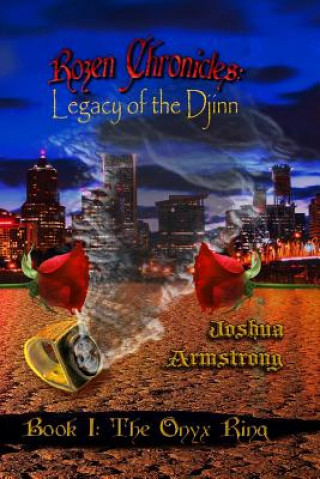 Kniha Rozen Chronicles: Legacy of the Djinn - the Onyx Ring Joshua Armstrong