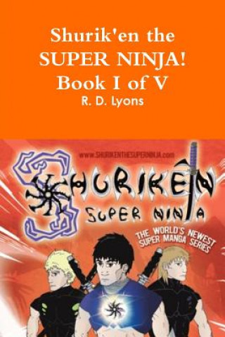 Carte Shurik'en the Super Ninja! Book I of V R. D. Lyons