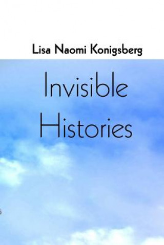 Carte Invisible Histories Lisa Naomi Konigsberg
