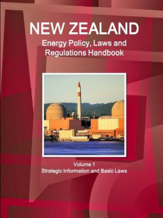 Książka New Zealand Energy Policy, Laws and Regulations Handbook Volume 1 Strategic Information and Basic Laws Inc IBP