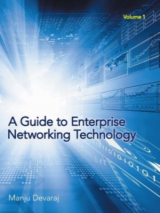 Knjiga Guide to Enterprise Networking Technology Manju Devaraj