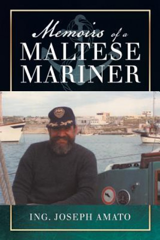 Carte Memoirs of a Maltese Mariner Ing Joseph Amato