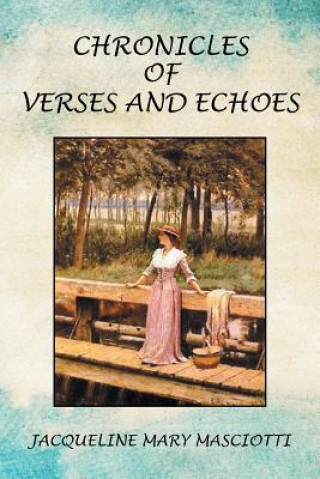 Книга Chronicles of Verses and Echoes Jacqueline Mary Masciotti