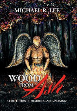 Книга Wood from Ash Michael R Lee