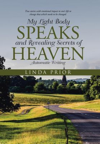 Książka My Light Body Speaks and Revealing Secrets of Heaven Linda Prior