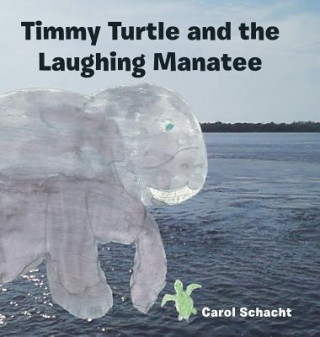 Carte Timmy Turtle and the Laughing Manatee Carol Schacht