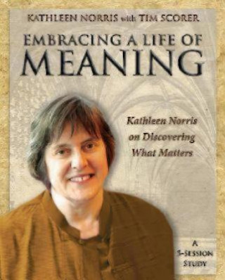 Knjiga Embracing a Life of Meaning Kathleen Norris