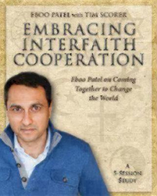 Kniha Embracing Interfaith Cooperation Participant's Workbook Dr Eboo Patel