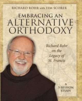 Kniha Embracing an Alternative Orthodoxy Participant's Workbook Rohr