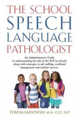 Kniha School Speech Language Pathologist CCC-Slp Teresa Sadowski M a