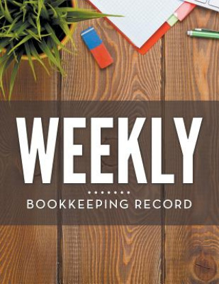 Kniha Weekly Bookkeeping Record Speedy Publishing LLC