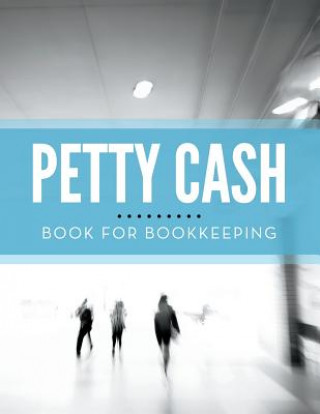 Carte Petty Cash Book for Bookkeeping Speedy Publishing LLC