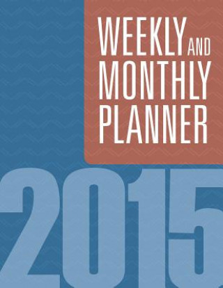 Kniha Weekly And Monthly Planner 2015 Speedy Publishing LLC