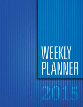 Книга Weekly Planner 2015 Speedy Publishing LLC
