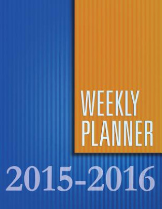 Kniha Weekly Planner 2015-2016 Speedy Publishing LLC