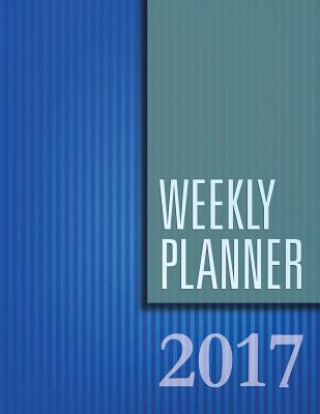 Kniha Weekly Planner 2017 Speedy Publishing LLC