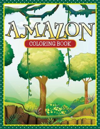Kniha Amazon Coloring Book Speedy Publishing LLC