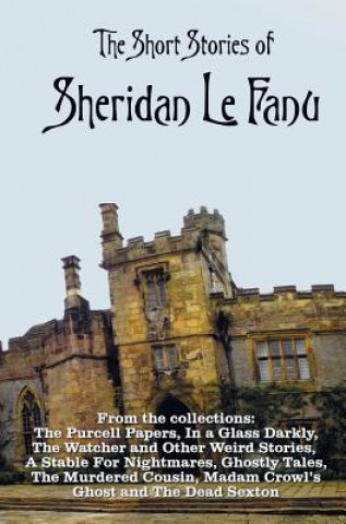 Könyv Short Stories of Sheridan Le Fanu, including (complete and unabridged) Sheridan Lefanu
