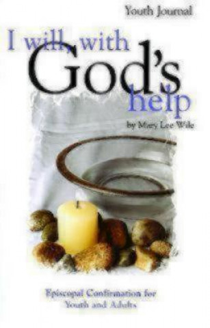 Carte I Will, with God's Help Youth Journal Mary Lee Wile