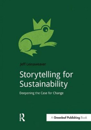 Könyv Storytelling for Sustainability Jeff Leinaweaver