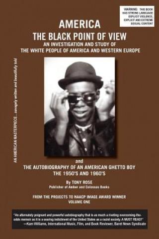 Könyv America the Black Point of View - An Investigation and Study of the White People of America and Western Europe and the Autobiography of an American Gh Tony Rose