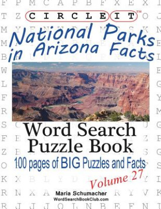 Book Circle It, National Parks in Arizona Facts, Word Search, Puzzle Book Maria Schumacher