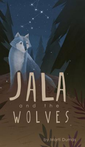 Libro Jala and the Wolves Marti Dumas